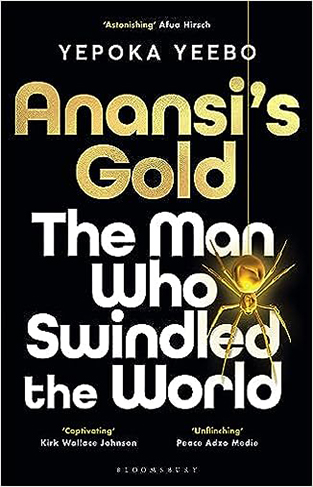 Anansi's Gold - The Man who Swindled the World